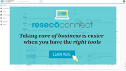 Image with the phrase "ResecoConnect, Taking care of business is easier when you have the right tools, Learn More"
